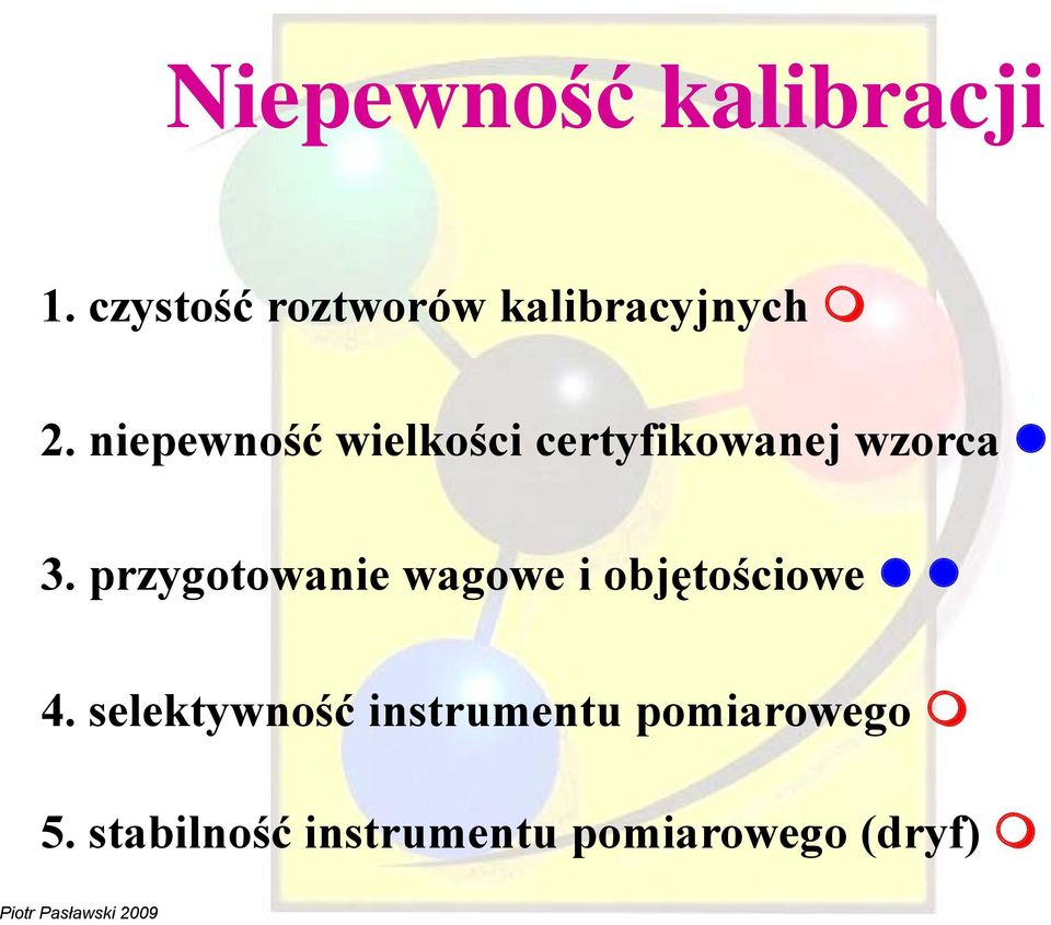 niepewność wielkości certyfikowanej wzorca 3.