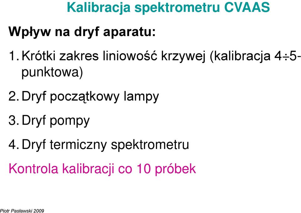 punktowa) 2. Dryf początkowy lampy 3. Dryf pompy 4.