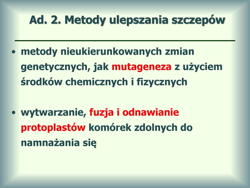 zmian genetycznych, jak mutageneza z użyciem środków