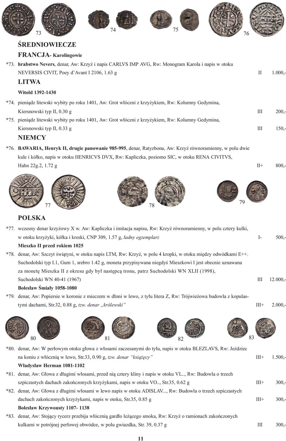 pieniàdz litewski wybity po roku 1401, Aw: Grot w óczni z krzy ykiem, Rw: Kolumny Gedymina, Kiersnowski typ II, 0.33 g III 150,- NIEMCY *76.