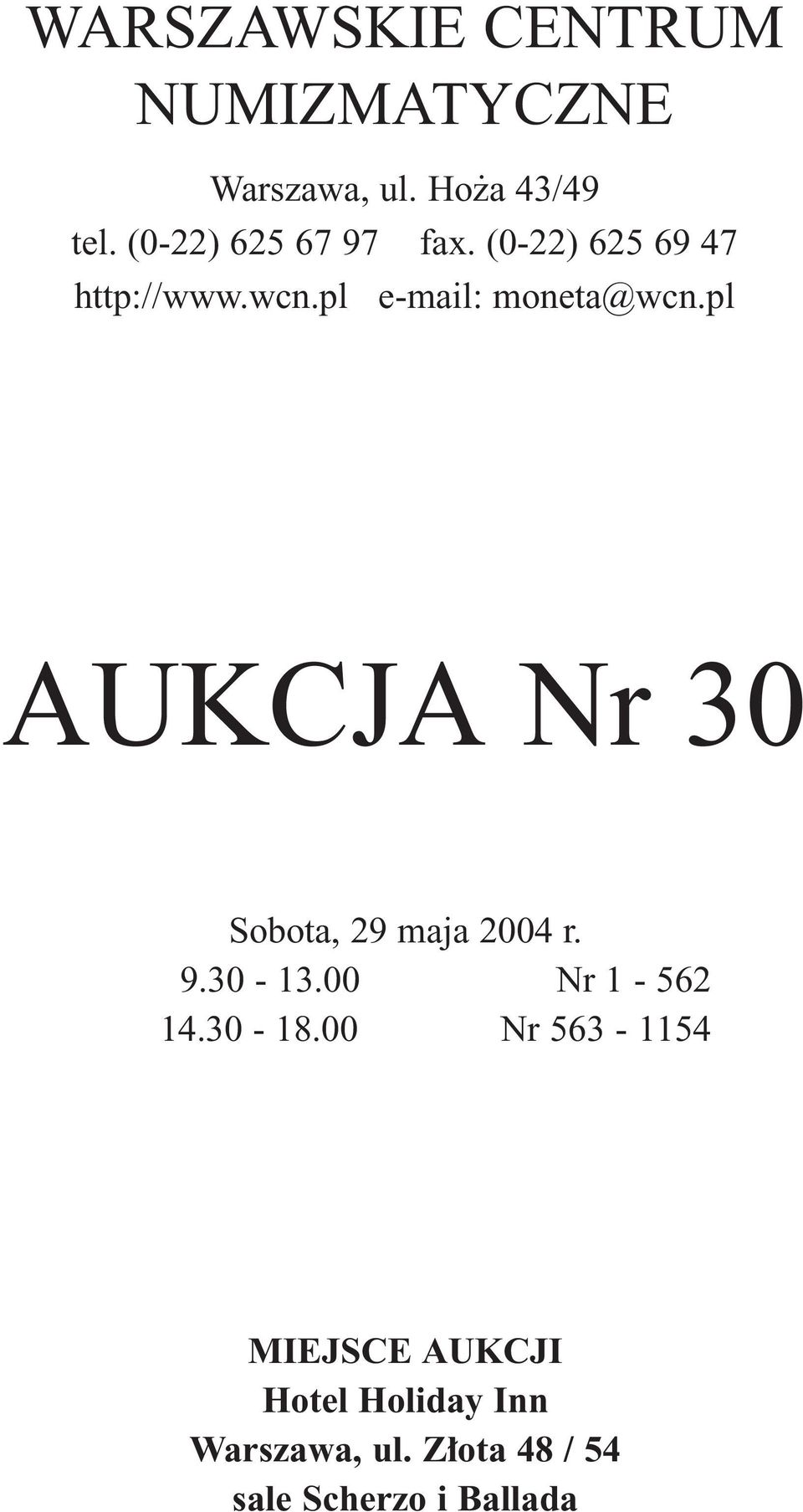 pl AUKCJA Nr 30 Sobota, 29 maja 2004 r. 9.30-13.00 Nr 1-562 14.30-18.