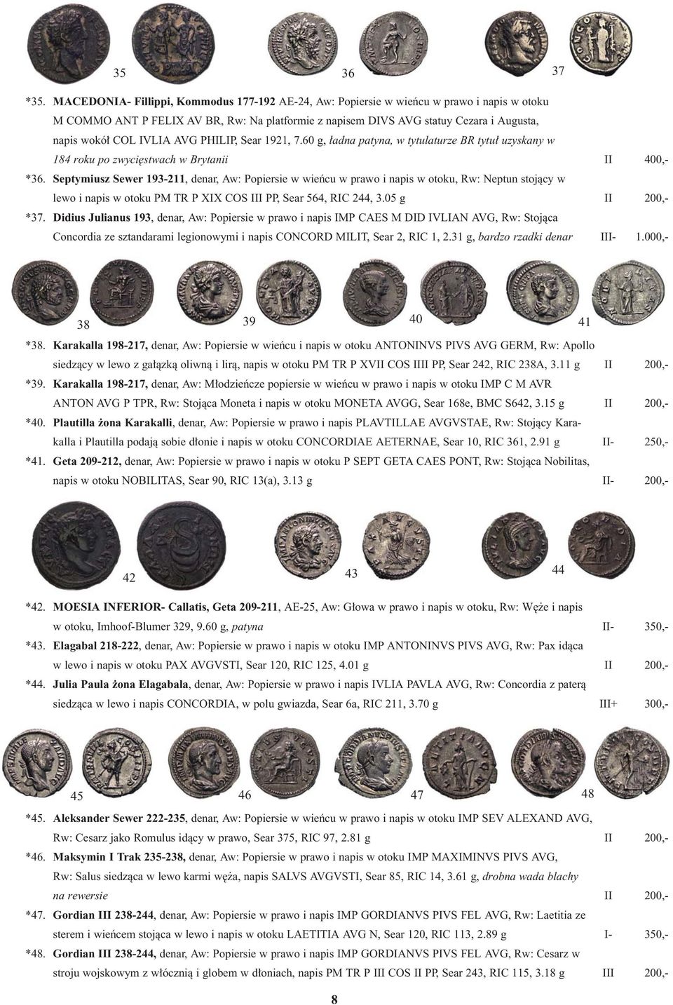 IVLIA AVG PHILIP, Sear 1921, 7.60 g, adna patyna, w tytulaturze BR tytu uzyskany w 184 roku po zwyci stwach w Brytanii II 400,- *36.