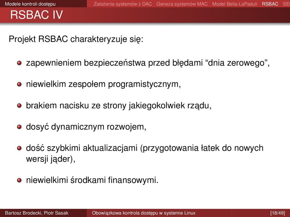 rzadu, dosyć dynamicznym rozwojem, dość szybkimi aktualizacjami (przygotowania łatek do