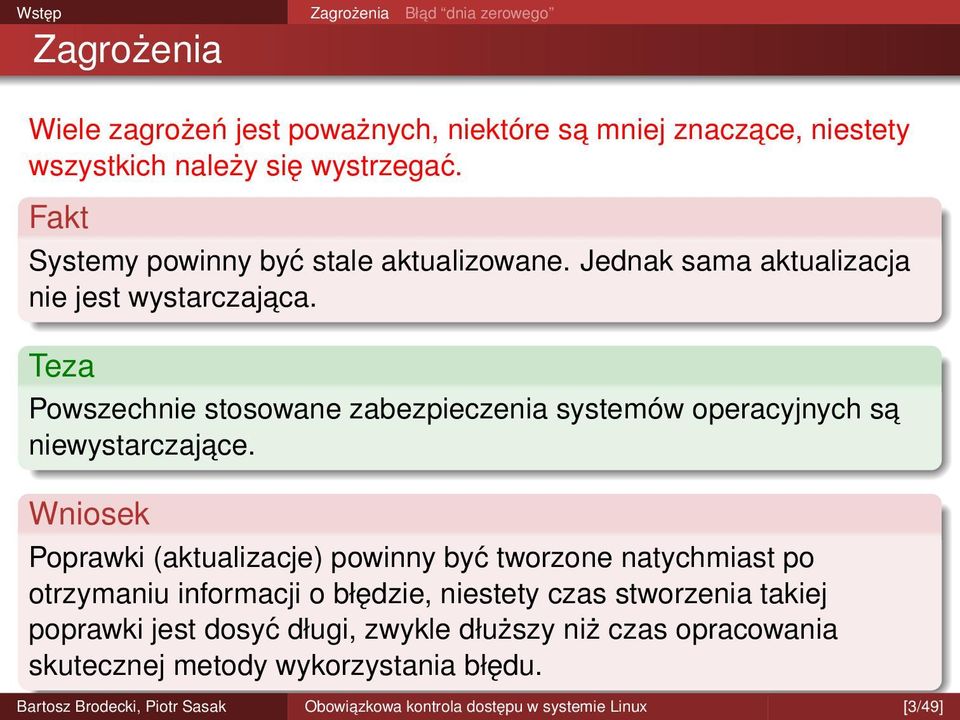 Teza Powszechnie stosowane zabezpieczenia systemów operacyjnych sa niewystarczajace.