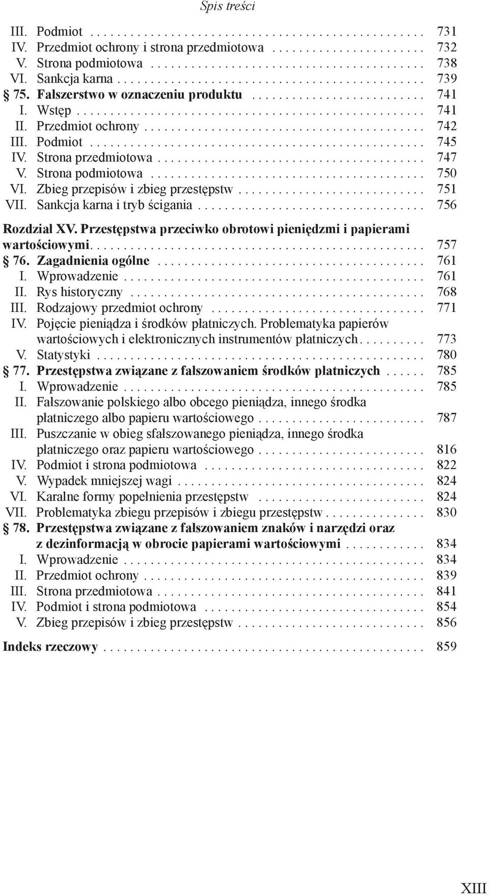 Przedmiot ochrony.......................................... 742 III. Podmiot.................................................. 745 IV. Strona przedmiotowa........................................ 747 V.