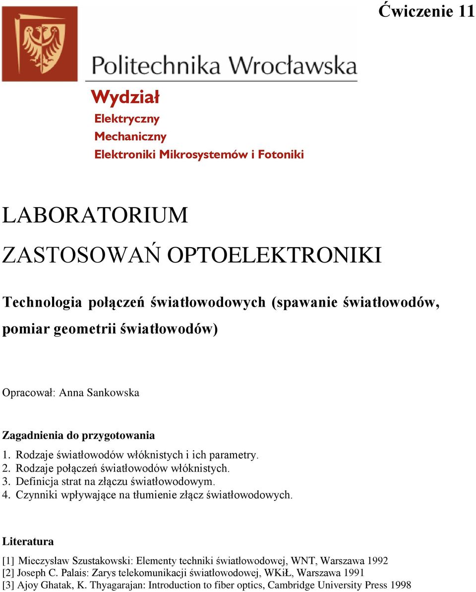 3. Definicja strat na złączu światłowodowym. 4. Czynniki wpływające na tłumienie złącz światłowodowych.