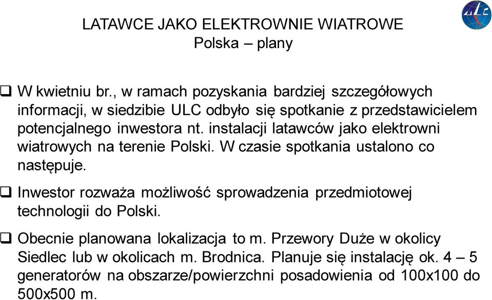nt. instalacji latawców jako elektrowni wiatrowych na terenie Polski. W czasie spotkania ustalono co następuje.