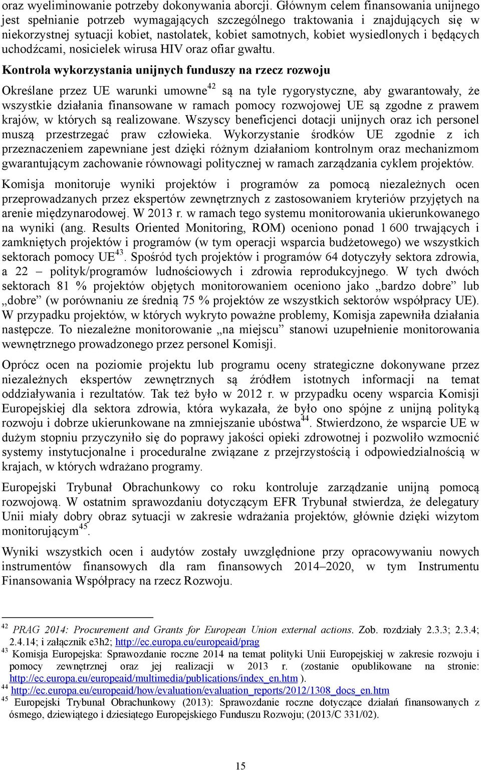 i będących uchodźcami, nosicielek wirusa HIV oraz ofiar gwałtu.