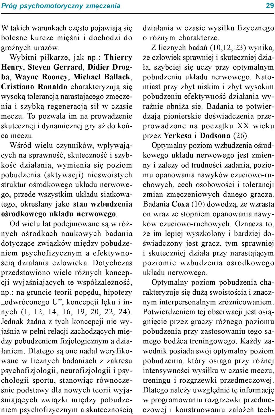 To pozwala im na prowadzenie skutecznej i dynamicznej gry aż do końca meczu.