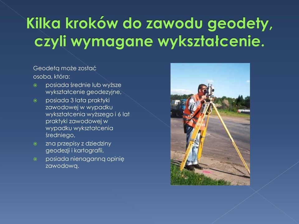 wyższego i 6 lat praktyki zawodowej w wypadku wykształcenia średniego, zna