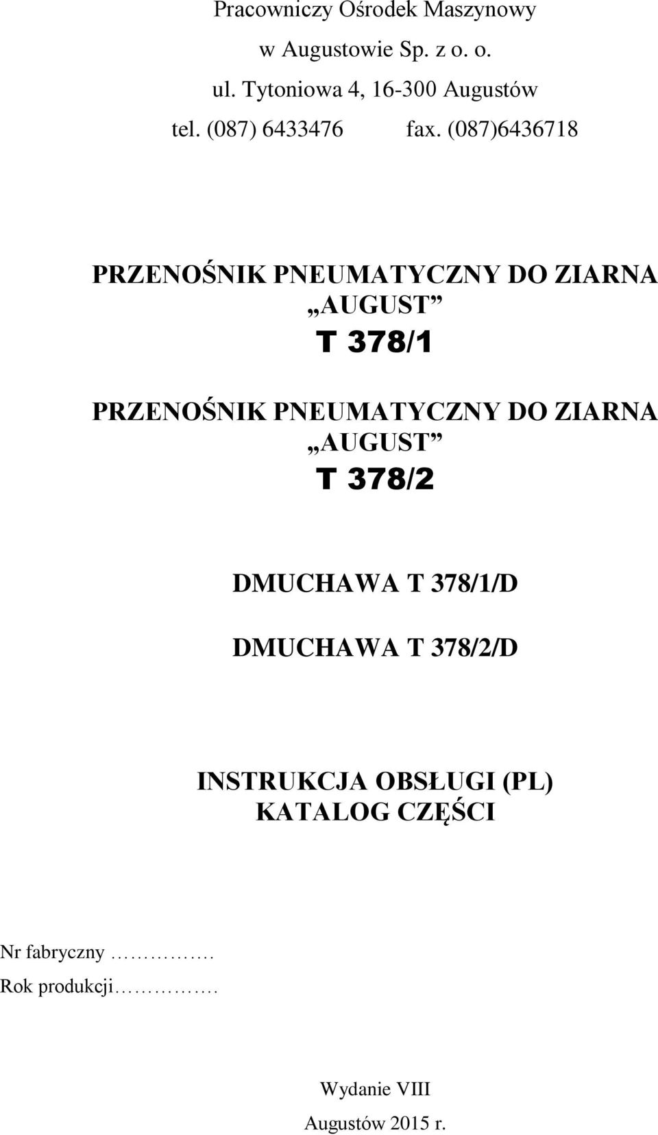 (087)6436718 PRZENOŚNIK PNEUMATYCZNY DO ZIARNA AUGUST T 378/1 PRZENOŚNIK PNEUMATYCZNY DO