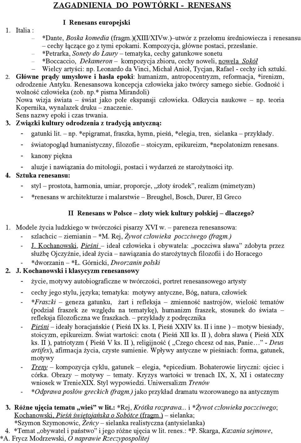 Leonardo da Vinci, Michał Anioł, Tycjan, Rafael - cechy ich sztuki. 2. Główne prądy umysłowe i hasła epoki: humanizm, antropocentryzm, reformacja, *irenizm, odrodzenie Antyku.