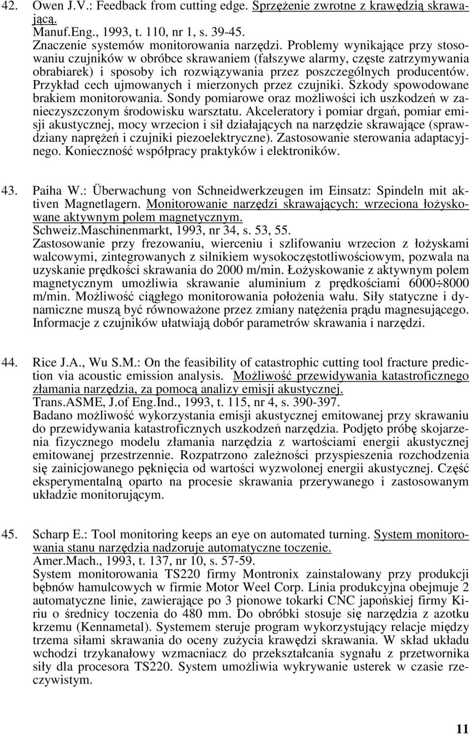 Przykład cech ujmowanych i mierzonych przez czujniki. Szkody spowodowane brakiem monitorowania. Sondy pomiarowe oraz możliwości ich uszkodzeń w zanieczyszczonym środowisku warsztatu.