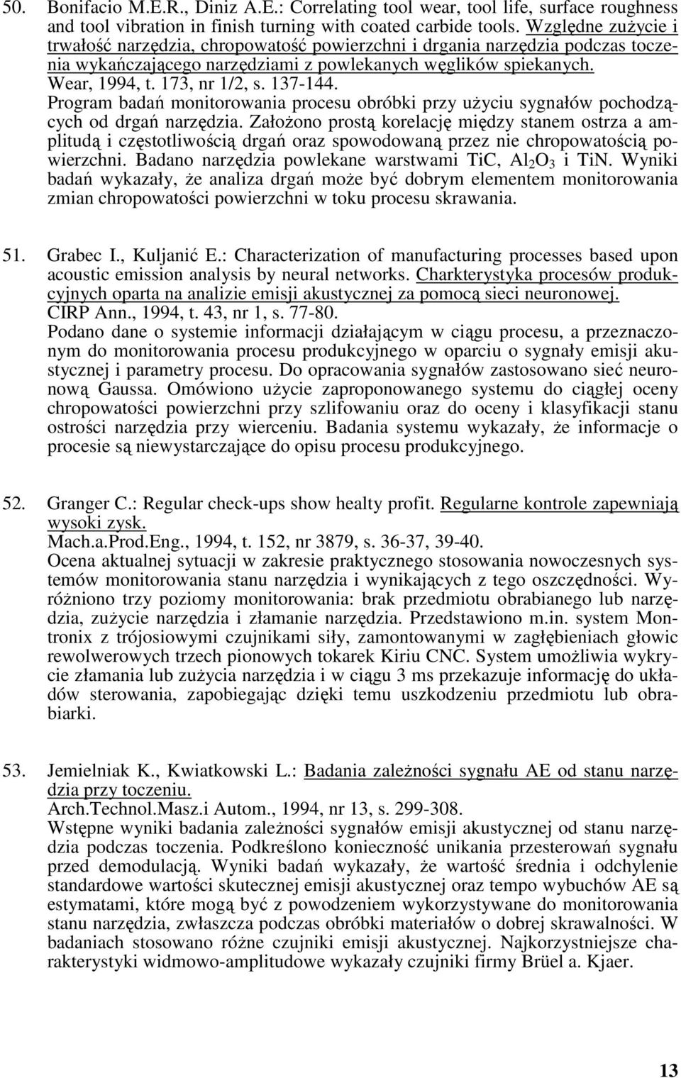 137-144. Program badań monitorowania procesu obróbki przy użyciu sygnałów pochodzących od drgań narzędzia.