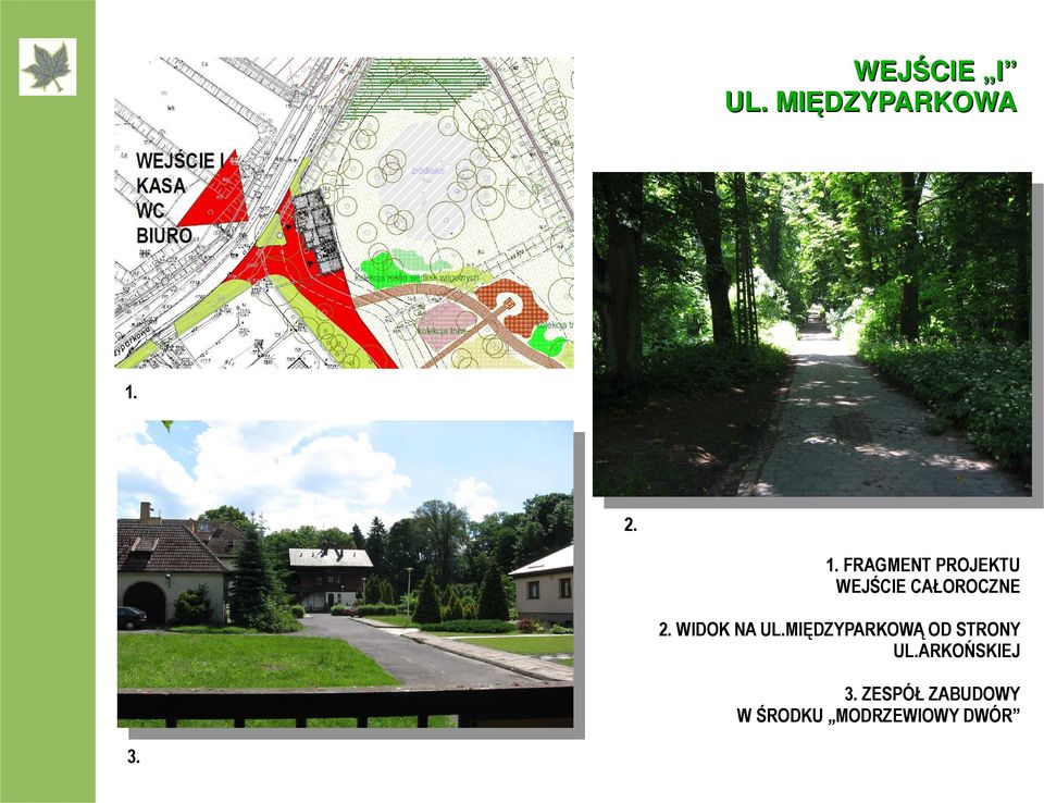 2. WIDOK NA UL.MIĘDZYPARKOWĄ OD STRONY UL.