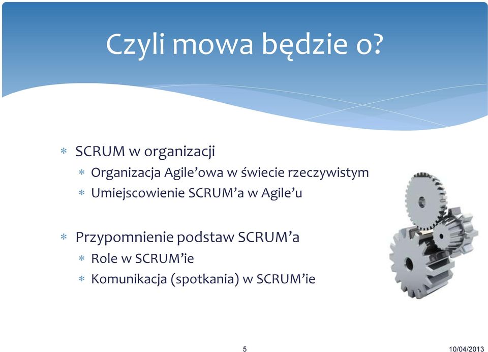 rzeczywistym Umiejscowienie SCRUM a w Agile u