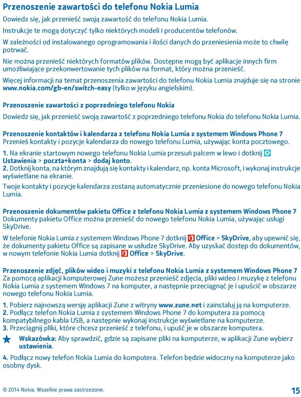 Dostępne mogą być aplikacje innych firm umożliwiające przekonwertowanie tych plików na format, który można przenieść.