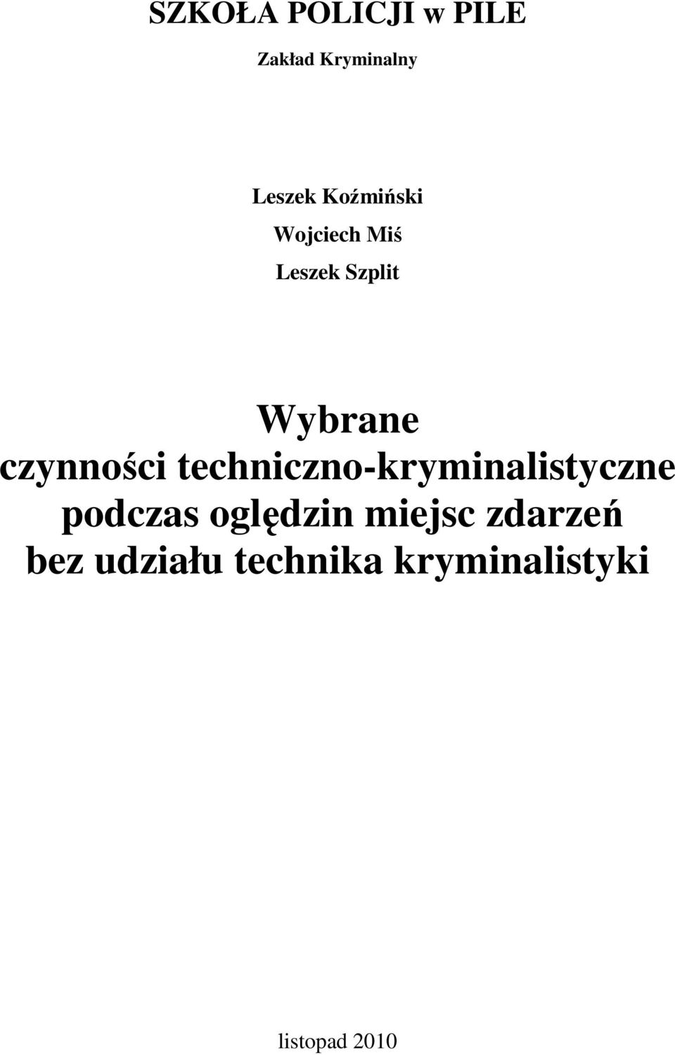 czynności techniczno-kryminalistyczne podczas