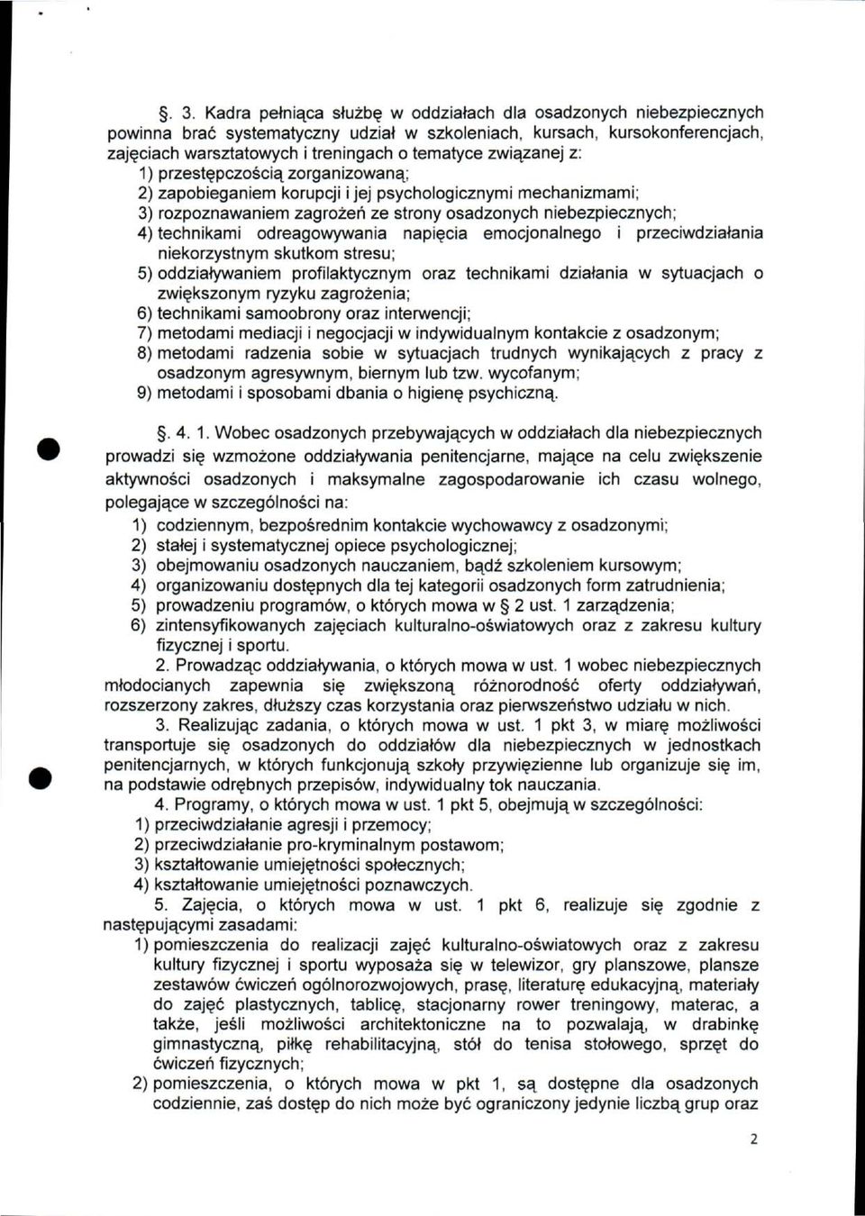 odreagowywania napięcia emocjonalnego i przeciwdziałania niekorzystnym skutkom stresu; 5) oddziaływaniem profilaktycznym oraz technikami działania w sytuacjach o zwiększonym ryzyku zagrożenia; 6)