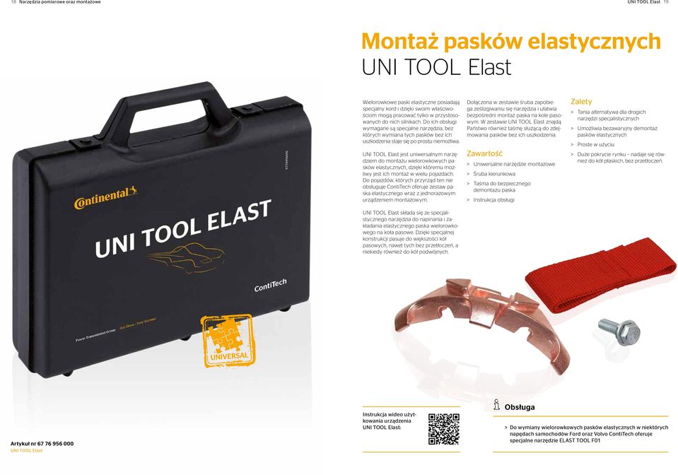 UNI TOOL Elast jest uniwersalnym narzędziem do montażu wielorowkowych pasków elastycznych, dzięki któremu możliwy jest ich montaż w wielu pojazdach.