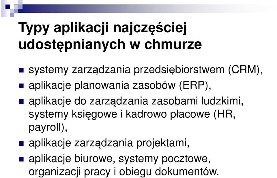 zarządzania zasobami ludzkimi, systemy księgowe i kadrowo płacowe (HR, payroll),