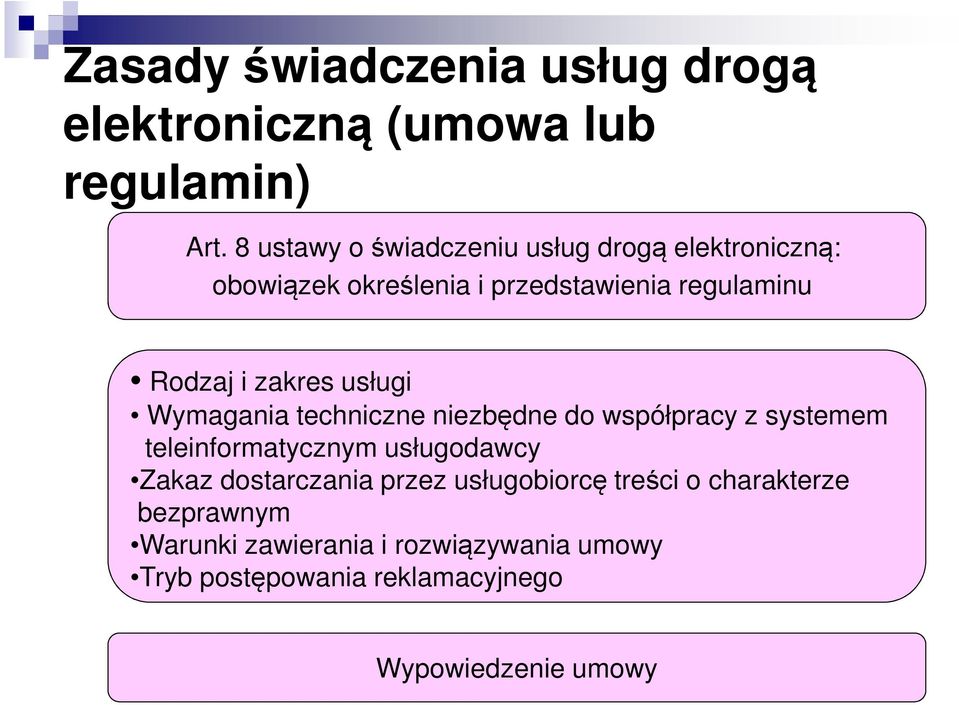 zakres usługi Wymagania techniczne niezbędne do współpracy z systemem teleinformatycznym usługodawcy Zakaz