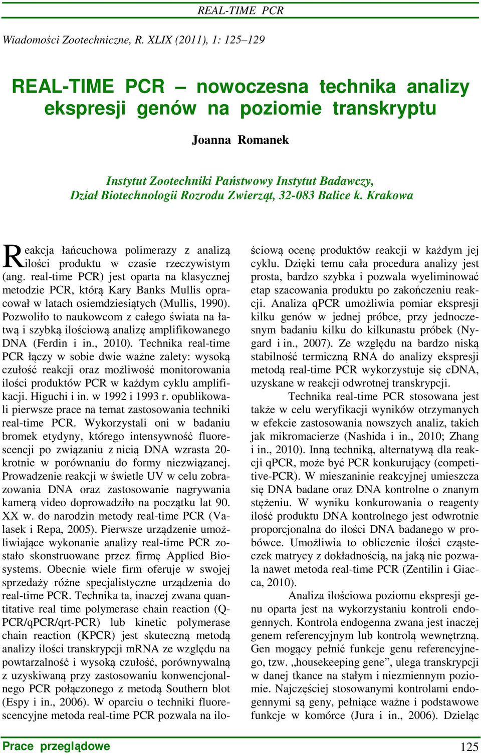 Zwierząt, 32-083 Balice k. Krakowa R eakcja łańcuchowa polimerazy z analizą ilości produktu w czasie rzeczywistym (ang.