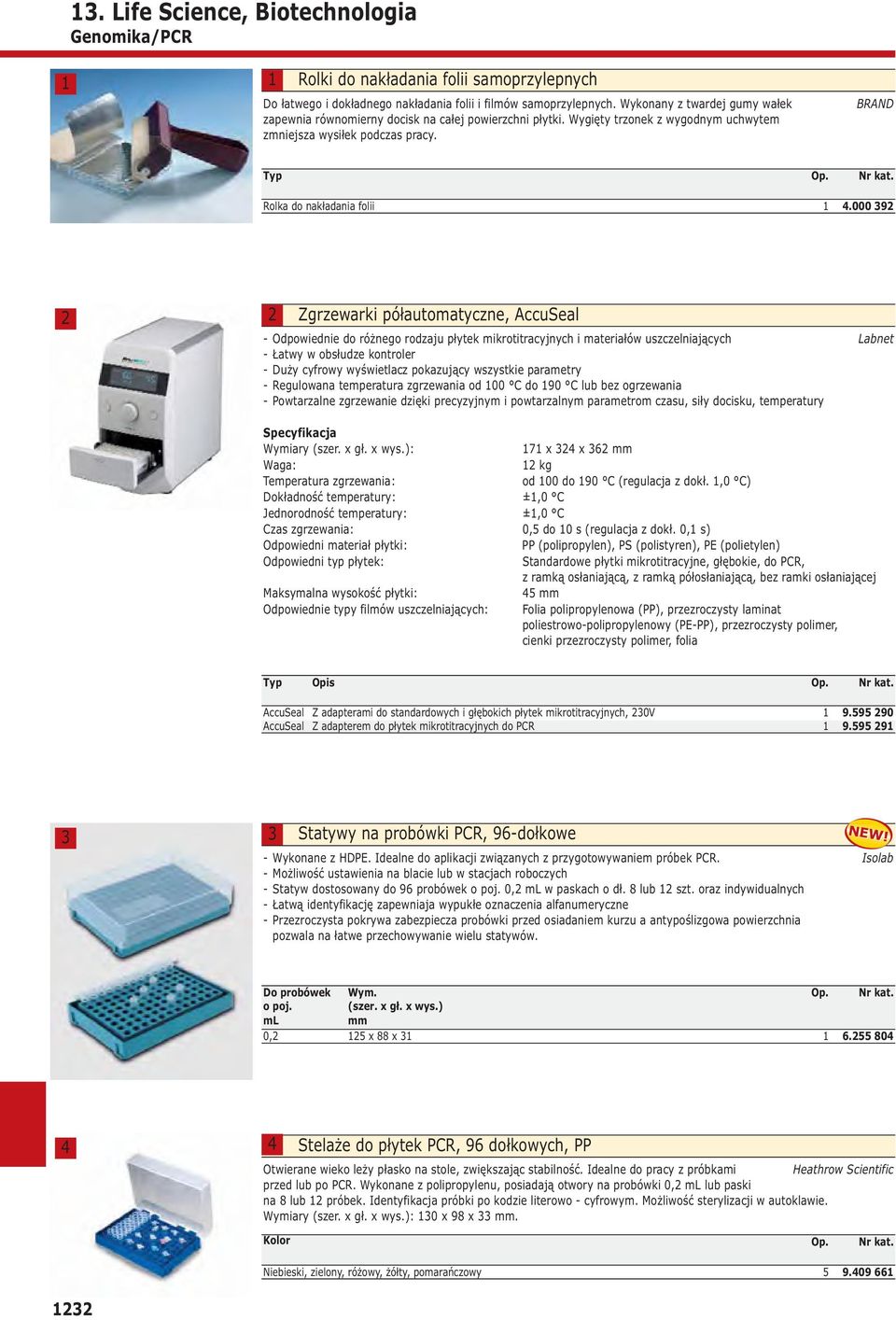 000 9 Zgrzewarki półautomatyczne, AccuSeal - Odpowiednie do różnego rodzaju płytek mikrotitracyjnych i materiałów uszczelniających - Łatwy w obsłudze kontroler - Duży cyfrowy wyświetlacz pokazujący