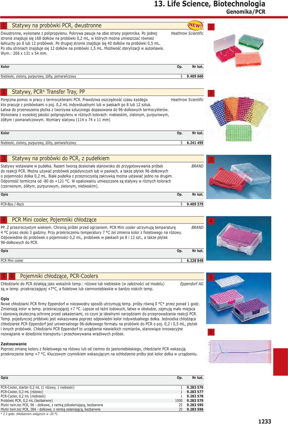 Po obu stronach znajduje się dołków na probówki, ml. Możliwość sterylizacji w autoklawie. Wym.: 06 x x mm. Heathrow Scientific Kolor Niebieski, zielony, purpurowy, żółty, pomarańczowy 9.