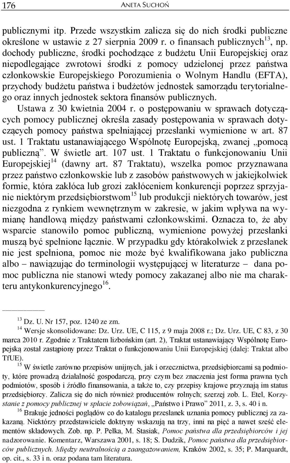przychody budżetu państwa i budżetów jednostek samorządu terytorialnego oraz innych jednostek sektora finansów publicznych. Ustawa z 30 kwietnia 2004 r.