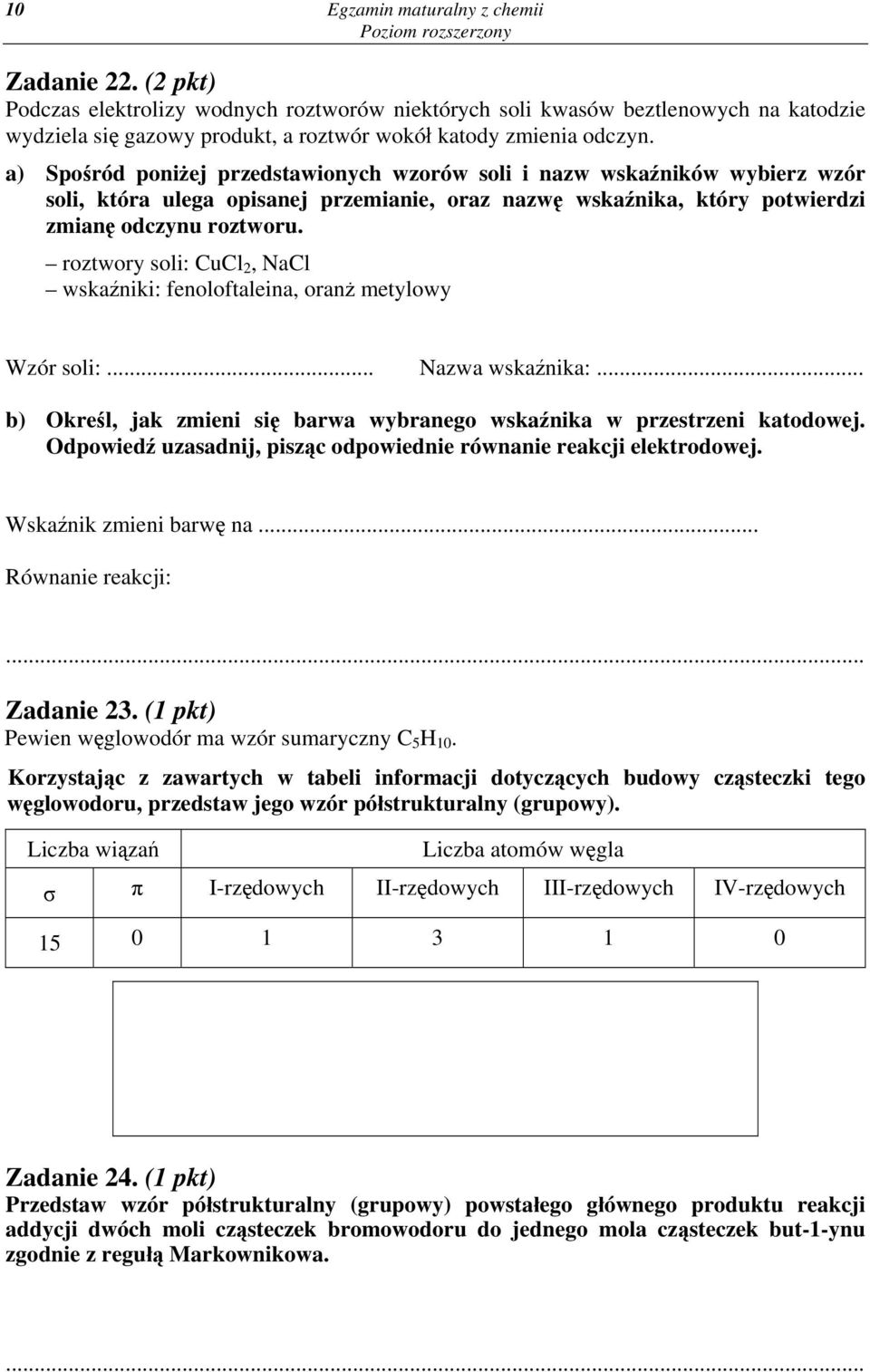 a) Spośród poniżej przedstawionych wzorów soli i nazw wskaźników wybierz wzór soli, która ulega opisanej przemianie, oraz nazwę wskaźnika, który potwierdzi zmianę odczynu roztworu.