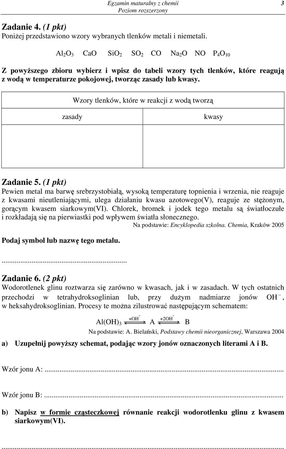 Wzory tlenków, które w reakcji z wodą tworzą zasady kwasy Zadanie 5.