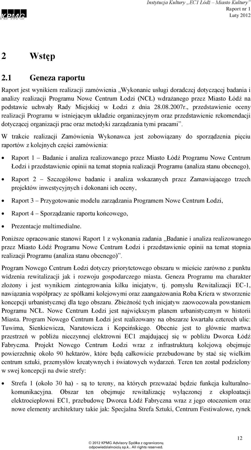 podstawie uchwały Rady Miejskiej w Łodzi z dnia 28.08.2007r.