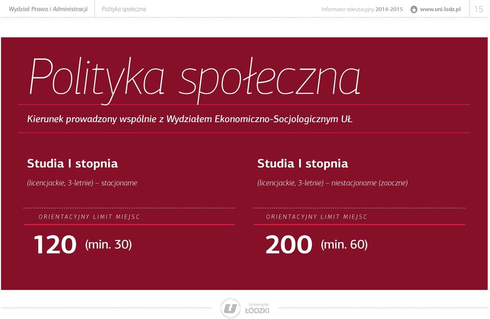 Studia I stopnia (licencjackie, 3-letnie) stacjonarne Studia I stopnia (licencjackie, 3-letnie)