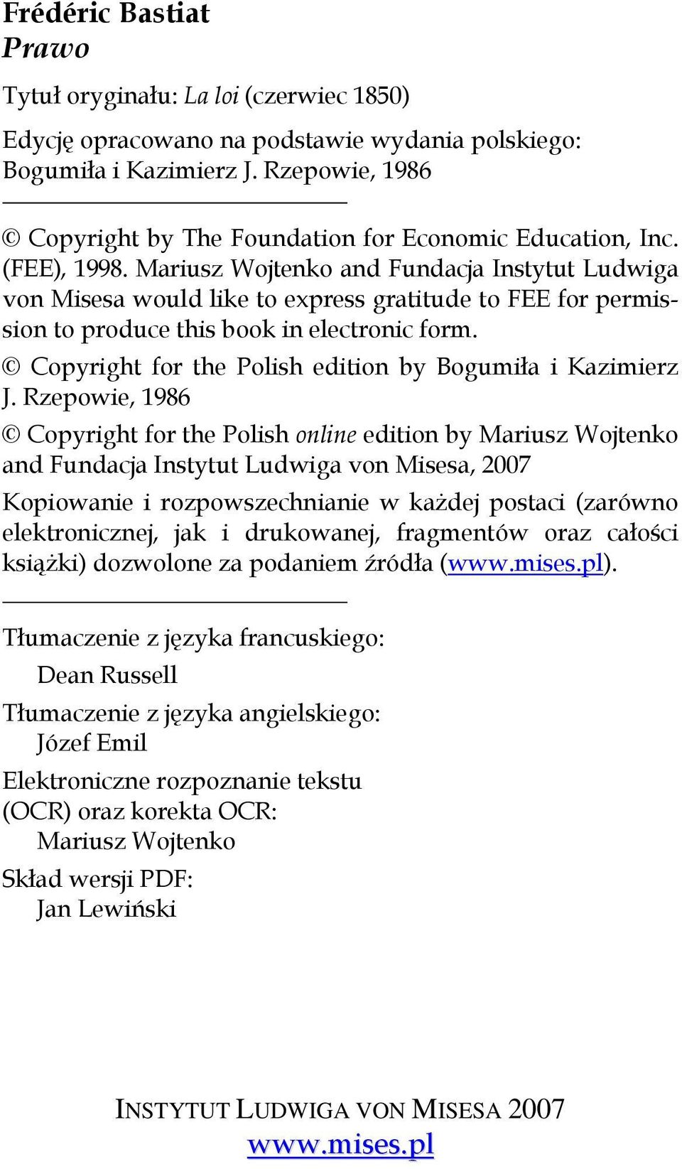 Mariusz Wojtenko and Fundacja Instytut Ludwiga von Misesa would like to express gratitude to FEE for permission to produce this book in electronic form.