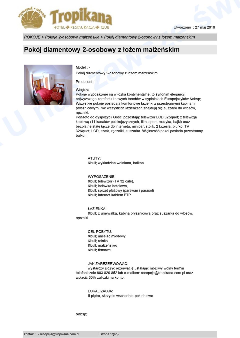 Ponadto do dyspozycji Gości pozostają: telewizor LCD 32" z telewizja kablową (11 kanałów polskojęzycznych, film, sport, muzyka, bajki) oraz bezpłatne stałe łącze do internetu, minibar, stolik, 2
