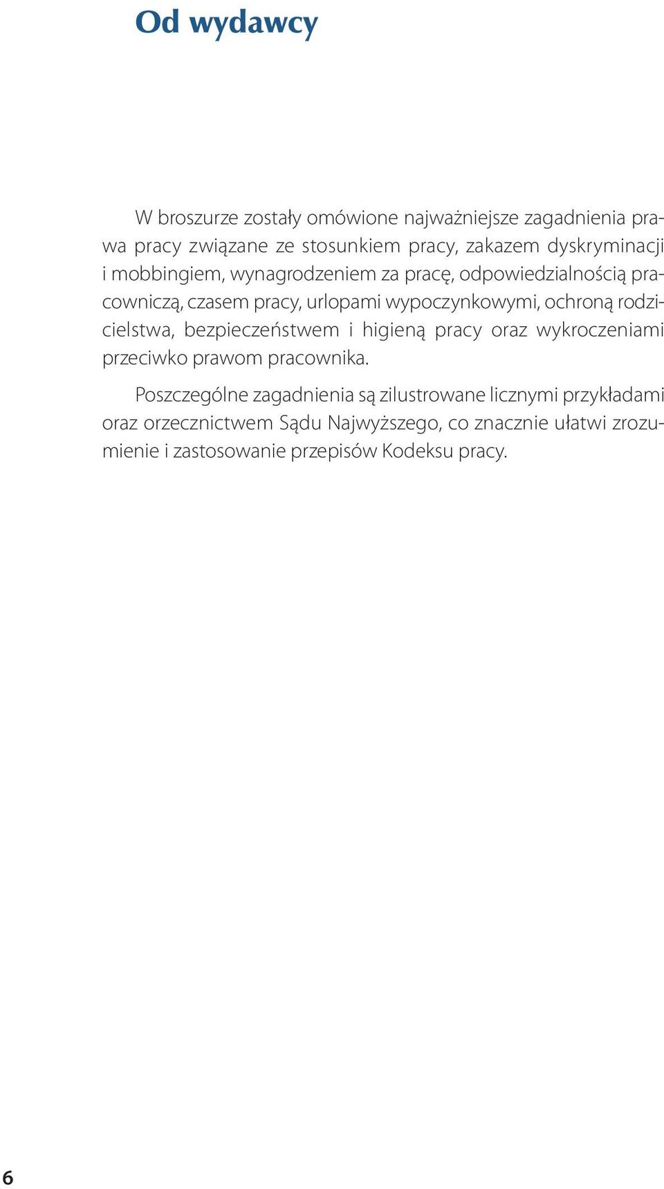 bez pie czeń stwem i hi gie ną pra cy oraz wy kro cze nia mi przeciwko prawom pracownika.