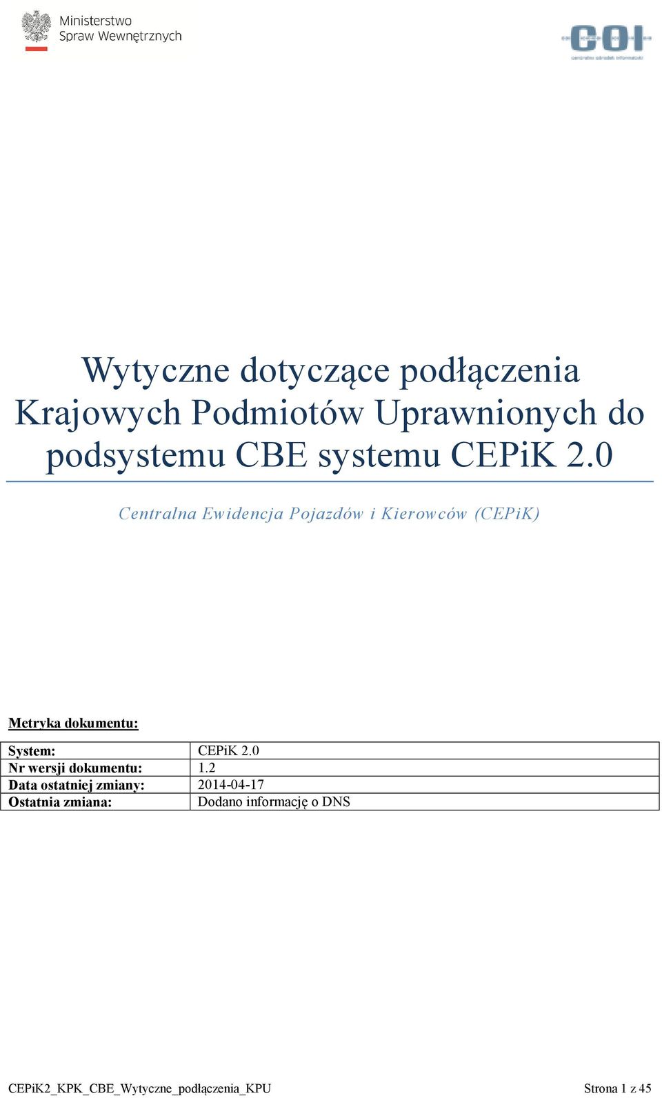 0 Centralna Ewidencja Pojazdów i Kierowców (CEPiK) Metryka dokumentu: System: CEPiK