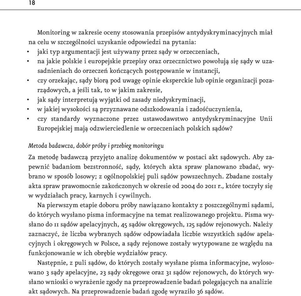 opinie organizacji pozarządowych, a jeśli tak, to w jakim zakresie, jak sądy interpretują wyjątki od zasady niedyskryminacji, w jakiej wysokości są przyznawane odszkodowania i zadośćuczynienia, czy