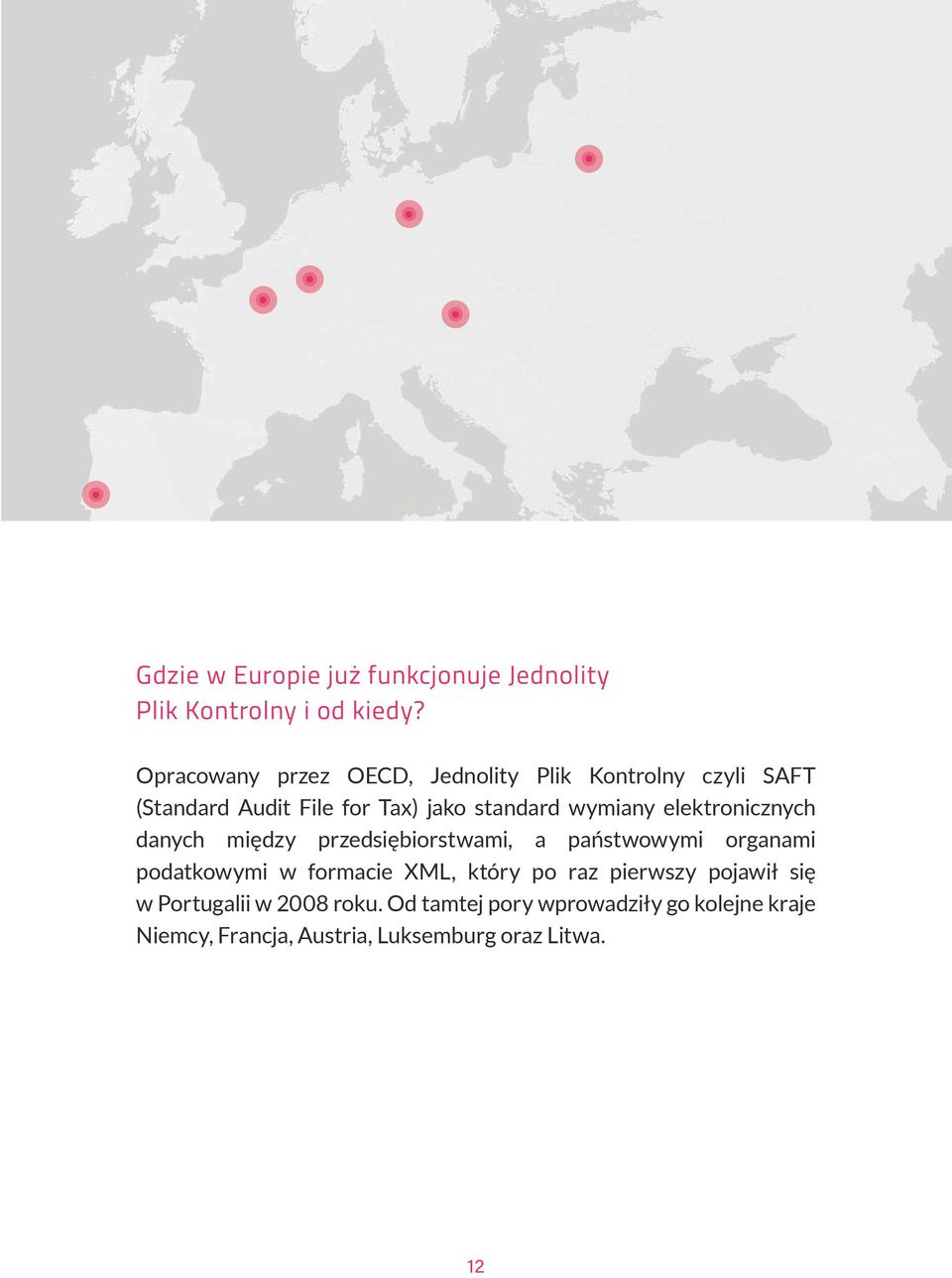 wymiany elektronicznych danych między przedsiębiorstwami, a państwowymi organami podatkowymi w formacie XML,