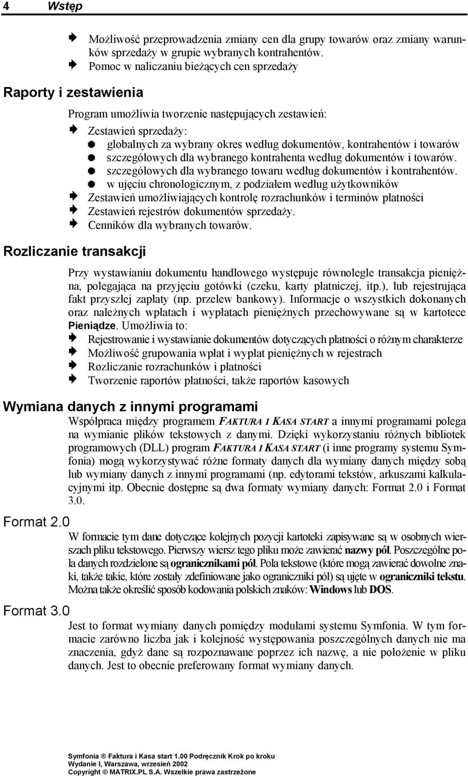 i towarów szczegółowych dla wybranego kontrahenta według dokumentów i towarów. szczegółowych dla wybranego towaru według dokumentów i kontrahentów.