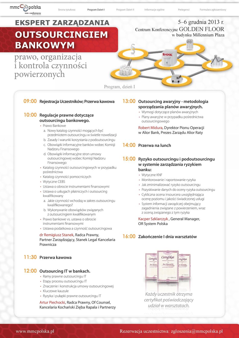 Nowy katalog czynności mogących być przedmiotem outsourcingu w świetle nowelizacji b. Zasady i warunki korzystania z podoutsourcingu c.