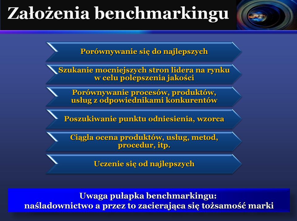 Poszukiwanie punktu odniesienia, wzorca Ciągła ocena produktów, usług, metod, procedur, itp.