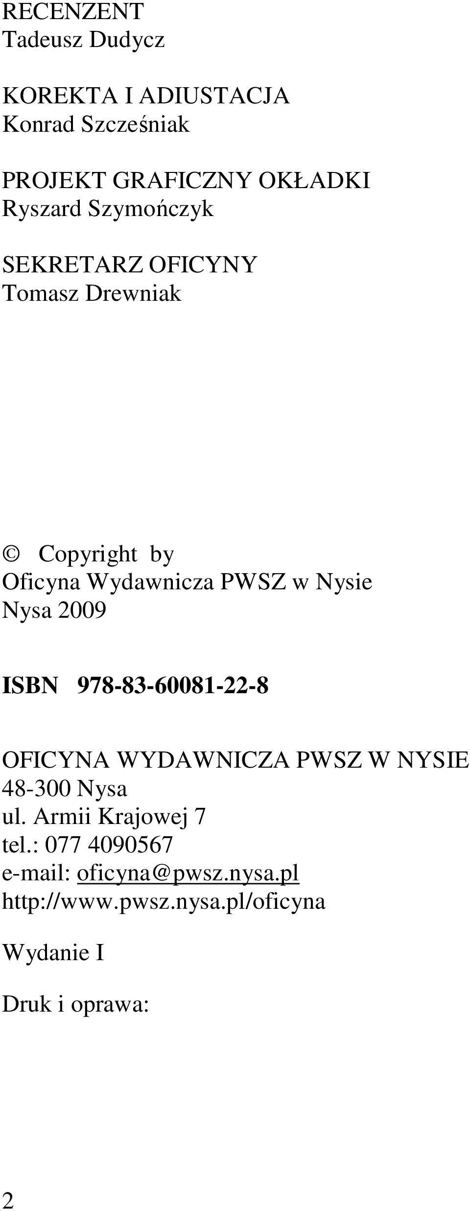 2009 ISBN 978-83-60081-22-8 OFICYNA WYDAWNICZA PWSZ W NYSIE 48-300 Nysa ul. Armii Krajowej 7 tel.