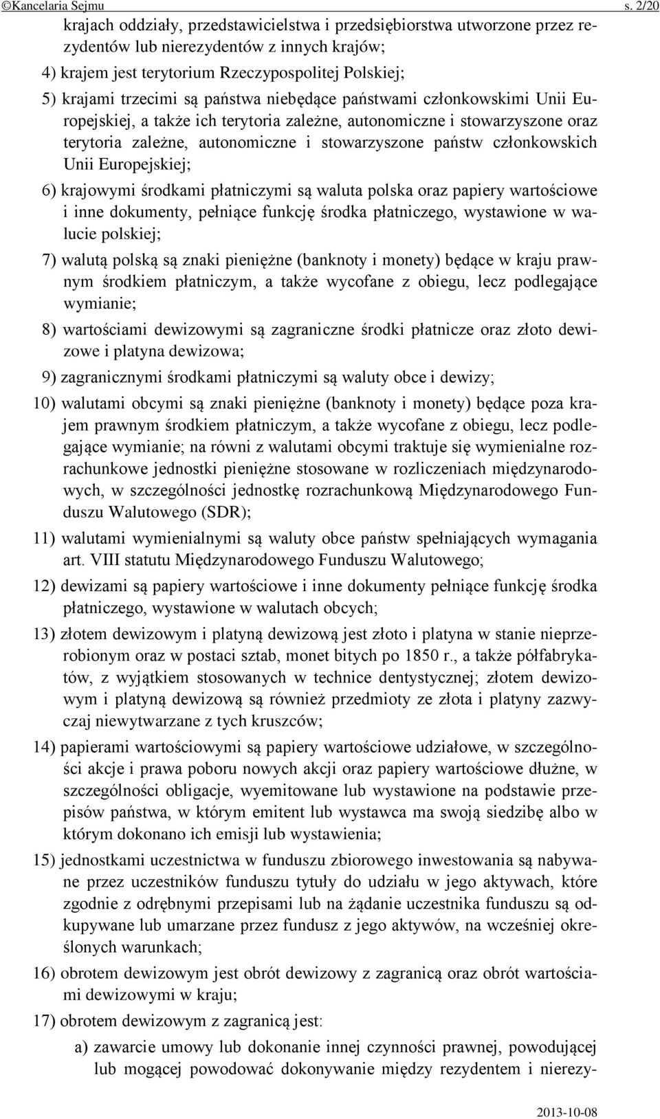 państwa niebędące państwami członkowskimi Unii Europejskiej, a także ich terytoria zależne, autonomiczne i stowarzyszone oraz terytoria zależne, autonomiczne i stowarzyszone państw członkowskich Unii