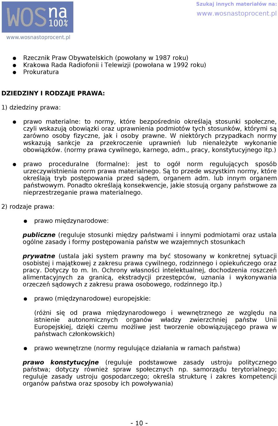 W niektórych przypdkch normy wskzują snkcje z przekroczenie uprwnień lub nienleżyte wykonnie obowiązków. (normy prw cywilnego, krnego, dm., prcy, konstytucyjnego itp.