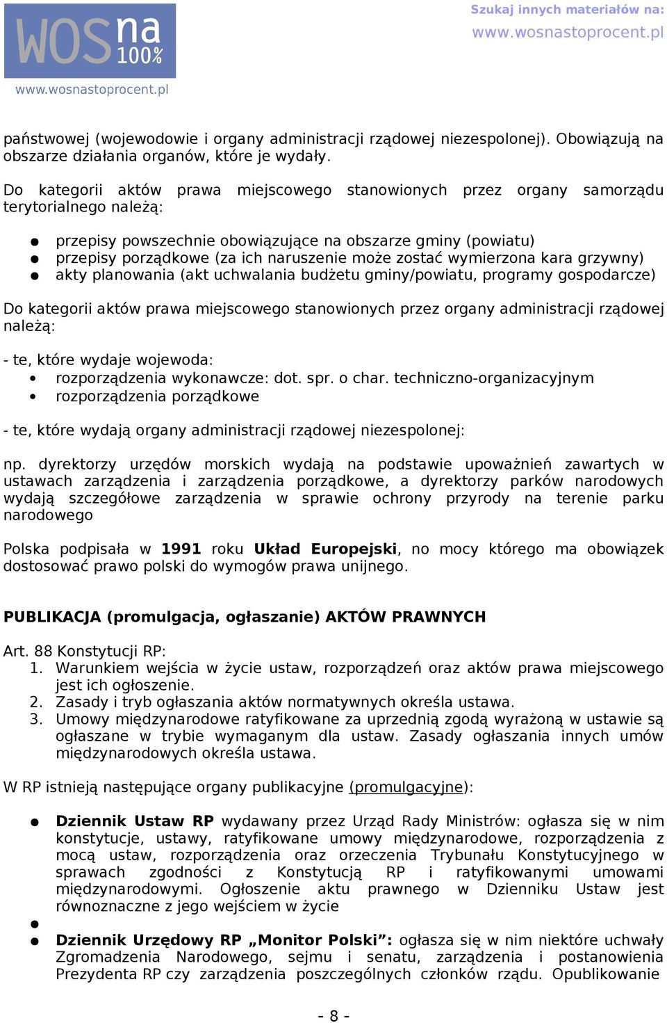 wymierzon kr grzywny) kty plnowni (kt uchwlni budżetu gminy/powitu, progrmy gospodrcze) Do ktegorii któw prw miejscowego stnowionych przez orgny dministrcji rządowej nleżą: - te, które wydje wojewod: