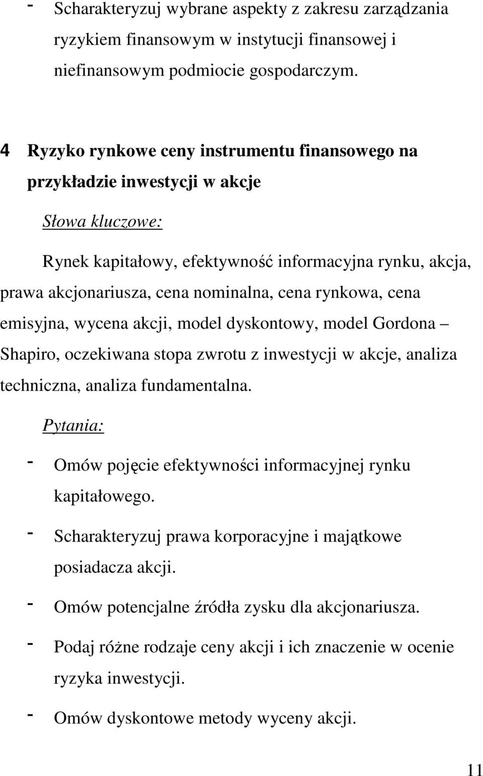 rynkowa, cena emisyjna, wycena akcji, model dyskontowy, model Gordona Shapiro, oczekiwana stopa zwrotu z inwestycji w akcje, analiza techniczna, analiza fundamentalna.