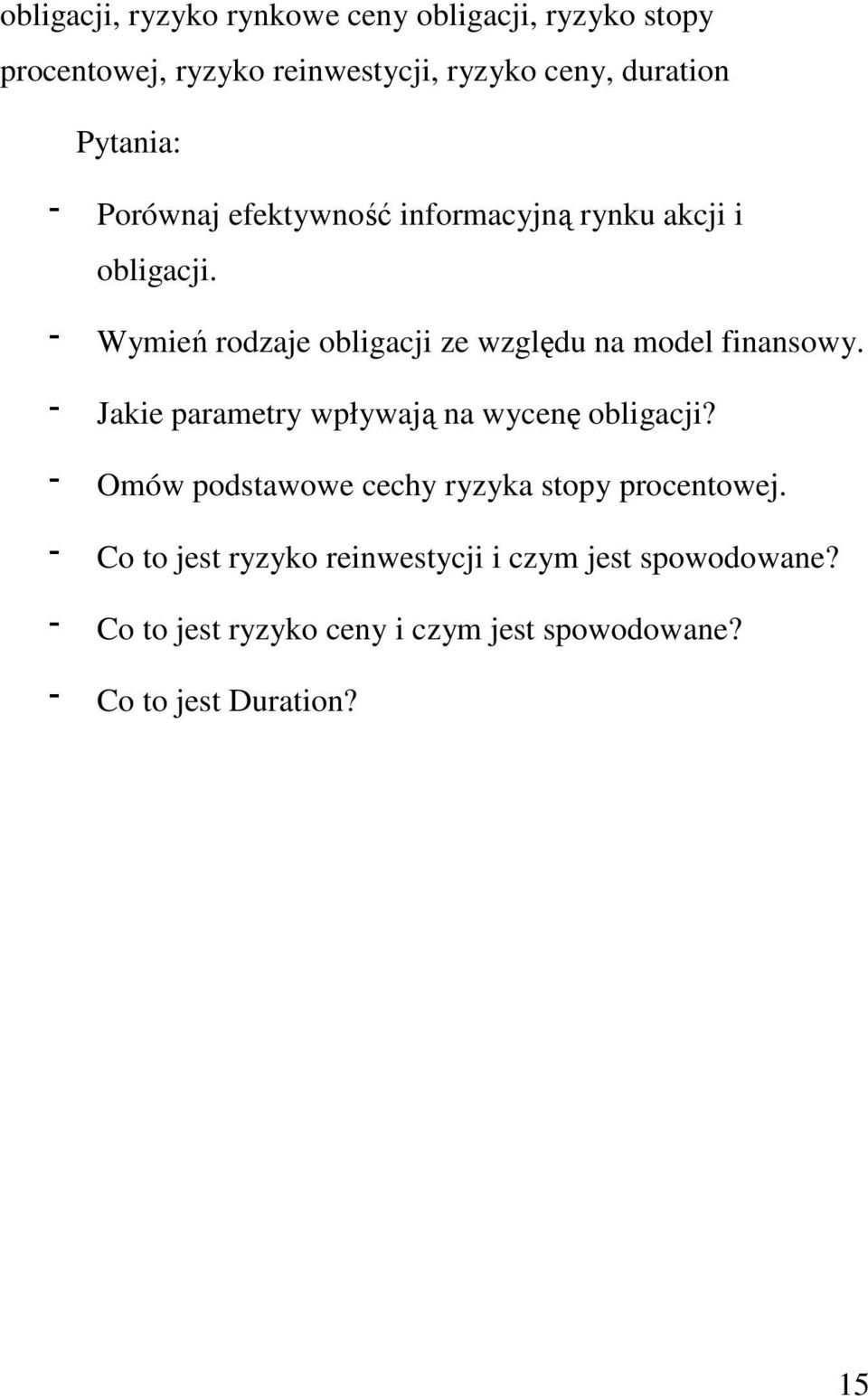 Wymień rodzaje obligacji ze względu na model finansowy. Jakie parametry wpływają na wycenę obligacji?