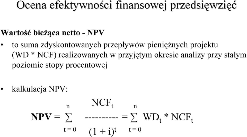 okresie analizy przy stałym poziomie stopy procentowej